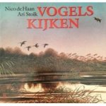 Haan, Nico de en Ari Stolk - Vogels kijken