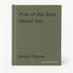 Ruriko Pilgrim - Fish of the Seto Inland Sea
