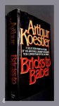 Koestler, Arthur - Bricks to Babel Koestler, Arthur - Bricks to Babel