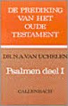 Uchelen, dr. N. A. van - Psalmen deel I ( 1-40)