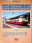 Broncard, Y - Autorails De France Tome IV Les Autorails Legers des Annees 1930 and 1940 and Billard