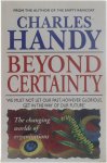 Charles Handy - Beyond Certainty - The changing worlds of organisations