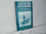 Robben, Antonius C.G.M. - Sons of the Sea Goddess. Economic Practice and Discursive Conflict in Brazil