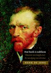 Henk de Jong 238415 - Dat boek is subliem Vincent van Gogh over De navolging van Christus