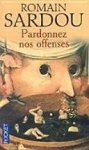 Sardou, Romain - PARDONNEZ NOS OFFENSES