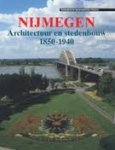 MEIJEL, LEON VAN. & TUMMERS, TIJS. - Nijmegen. Architectuur en stedebouw 1850-1940.