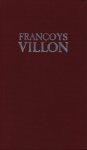 Villon, Francoys - Francoys Villon 1431 - 1463... Vertaling en illustraties van Wim de Cock
