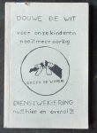 wit, douwe de - voor onze kinderen nooit meer oorlog, breek de wapens. dienstweigering nu! hier en overal!!!