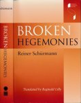 Schürmann, Reiner - Broken Hegemonies