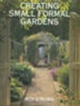 Strong, Roy - CREATING SMALL FORMAL GARDENS