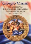 Giorgio Vasari - Levens Grootste Schilders Beeldhouwers A