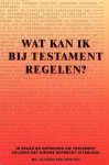 K. van Zwieten - Wat Kan Ik Bij Testament Regelen?