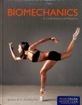 Flanagan, Sean P. - Biomechanics: A Case-Based Approach / A Case-Based Approach Flanagan, Sean P. - Biomechanics: A Case-Based Approach / A Case-Based Approach