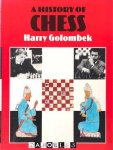 Harry Golombek - A History of Chess