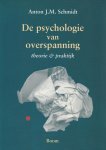 Anton J. M. Schmidt - De psychologie van overspanning