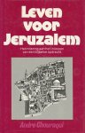 Chouraqui, André - Leven voor Jeruzalem. Herinneringen aan het inlossen van een bijbelse opdracht.