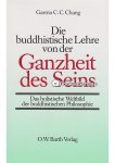 Garma C.C. Chang - Die buddhistische Lehre von der Ganzheit des Seins