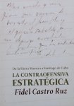 Fidel Castro Ruz - La Contraofensiva Estratégica. De la Sierra Maestra a Santiago de Cuba