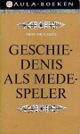Geyl, Prof.dr. P. - Geschiedenis als medespeler