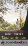 Joubert, Irma - Kind van de rivier *nieuw* --- Historische roman, deel 1