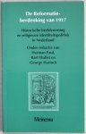 Paul, Herman / Wallet, Bart / Harinck, George (red.) - De Reformatieherdenking van 1917. Historische beeldvorming en religieuze identiteitspolitiek in Nederland. Jaarboek voor de geschiedenis van het Nederlands Protestantisme na 1800 Jaargang 12. Paul, Herman / Wallet, Bart / Harinck, George (red.) - De Reformatieherdenking van 1917. Historische beeldvorming en religieuze identiteitspolitiek in Nederland. Jaarboek voor de geschiedenis van het Nederlands Protestantisme na 1800 Jaargang 12.