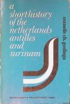 Goslinga, Cornelis Ch. - A short history of the Netherlands Antilles and Surinam