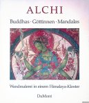 Goepper, Roger - Alchi: Buddhas, Götinnen, Mandalas : Wandmalerei in einem Himalaya-Kloster
