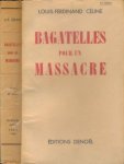 Céline, Louis-Ferdinand - Bagatelles pour un Massacre