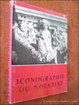 SCHATBORN, PETER & ISTVÁN L. SZÉNÁSSY. - Iconographie du notariat. Documentation de la Fondation pour le progrès de la science notariale. Avec une introduction du professeur Adriaan Pitlo.