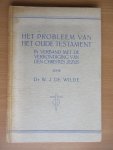 Wilde Dr. W.J. de - Het probleem van het oude testament