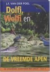 Poel, JF van der - Dolfi, Wolfi (5) en de vreemde apen ( Poel, JF van der - Dolfi, Wolfi (5) en de vreemde apen (