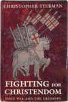 Christopher Tyerman 43546 - Fighting for Christendom holy war and the crusades