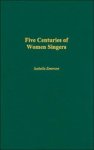 Isabelle Emerson - Five Centuries of Women Singers Isabelle Emerson - Five Centuries of Women Singers