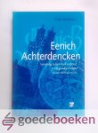 Hofman, T.M. - Eenich Achterdencken --- Spanning tussen Kerk en Staat in het gewest Holland tussen 1570 en 1620
