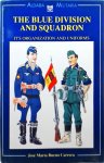 Jose Maria Bueno Carrera - The Blue Division and Squadron: Its Organization and Uniforms (Aldaba militaria)
