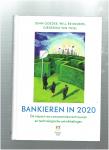 Goedee, J., Reijnders, W., Thiel, Diederick van - Bankieren in 2020 / de impact van consumentenvertrouwen en technologische ontwikkelingen