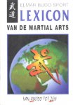 Weinmann , Dr. Wolfgang . [ isbn 9789038905976 ] - Lexicon van de Martial Arts . ( Van Aikido tot Zen . ) Elmar Budo Sport .