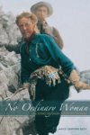 Janice Sanford Beck - No Ordinary Woman The Story of Mary Schaffer Warren