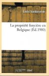 VANDERVELDE Emile - La propriété foncière en Belgique (reprint!)
