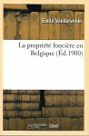 VANDERVELDE Emile - La propriété foncière en Belgique (reprint!)