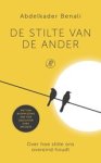 Abdelkader Benali - De stilte van de ander - Over hoe stilte ons overeind houdt Abdelkader Benali - De stilte van de ander - Over hoe stilte ons overeind houdt