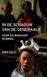 Hulst, Hans - In de schaduw van de generaals. Hoop en wanhoop in Birma