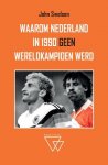 SWELSEN, JOHN - Waarom Nederland in 1990 GEEN wereldkampioen werd