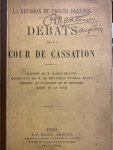  - La révision du procès Dreyfus: Débats de La Cour de Cassation: Rapport de M. Ballot-Beaupre, conclusions de M. Le Procureur Général Manau, Memoire et plaidoirie de Me Mornard: L'Arret de la cour.