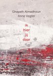 Ghayath Almadhoun-Anne Vegter - (1) Ik Hier Jij Daar