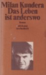 Kundera, Milan - Das Leben ist anderswo
