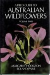 Hodgson Margaret, Paine Roland - A Field Guide To Australian Wildflowers. - Volume Two