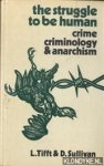 Tifft, L. & D. Sullivan - The struggle to be human. Crime criminology & anarchism