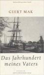Mak, Geert - Das Jahrhundert meines Vaters