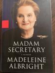 Albright, Madeleine Korbel - Madam Secretary / A Memoir